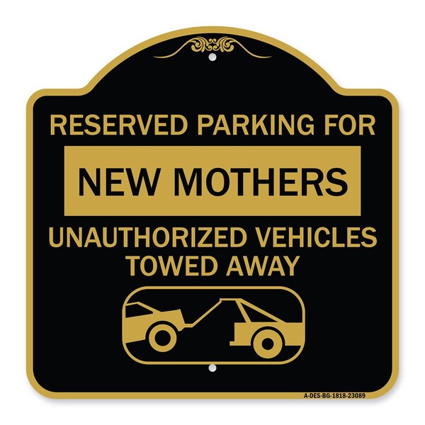 Signmission Reserved Parking for New Mothers Unauthorized Vehicles Towed Away Alum, 18" x 18", BG-1818-23089 A-DES-BG-1818-23089 - main